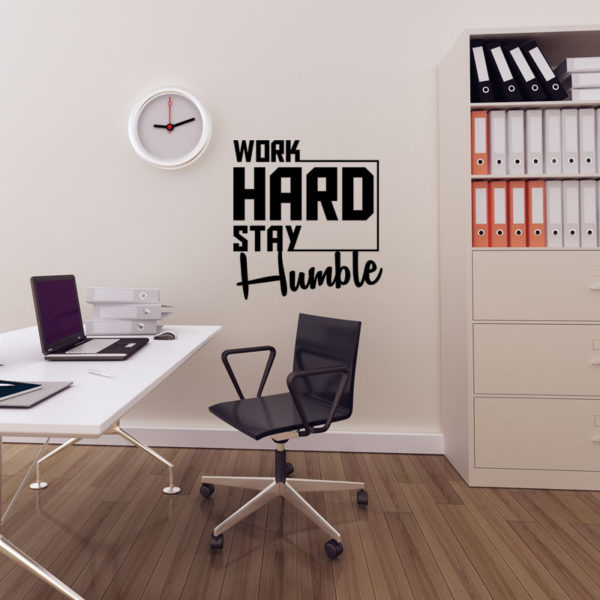 Work hard Stay humble wall decal.